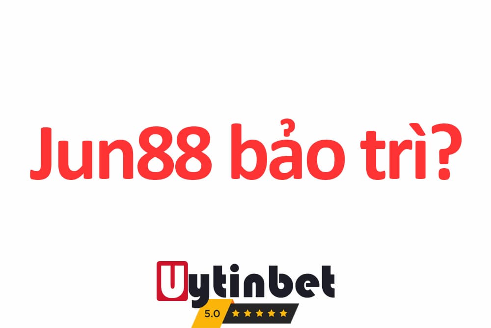 Jun88 bảo trì