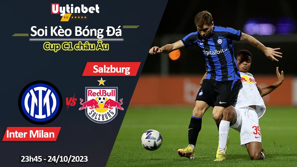Soi kèo Inter Milan vs Red Bull Salzburg, 23h45 ngày 24/10/2023