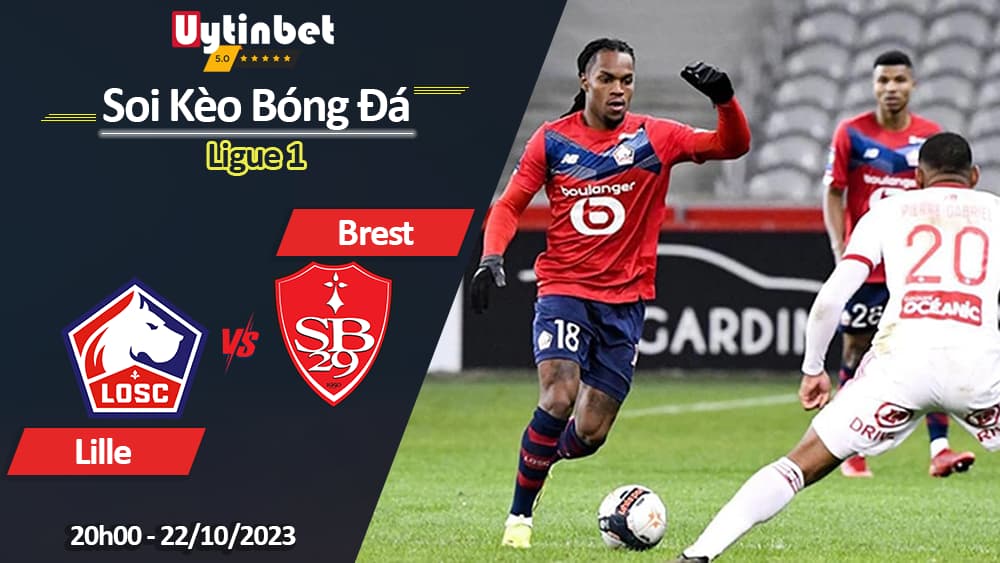 Soi kèo Lille vs Brest, 20h00 ngày 22/10/2023
