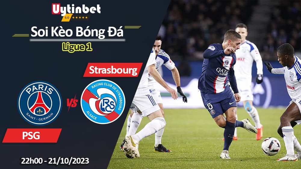 Soi kèo PSG vs Strasbourg, 22h00 ngày 21/10/2023