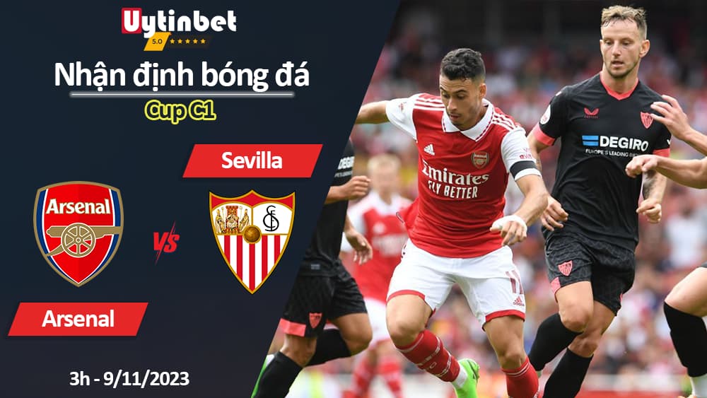 Nhận định bóng đá Arsenal vs Sevilla, 3h ngày 9/11/2023, Cup C1