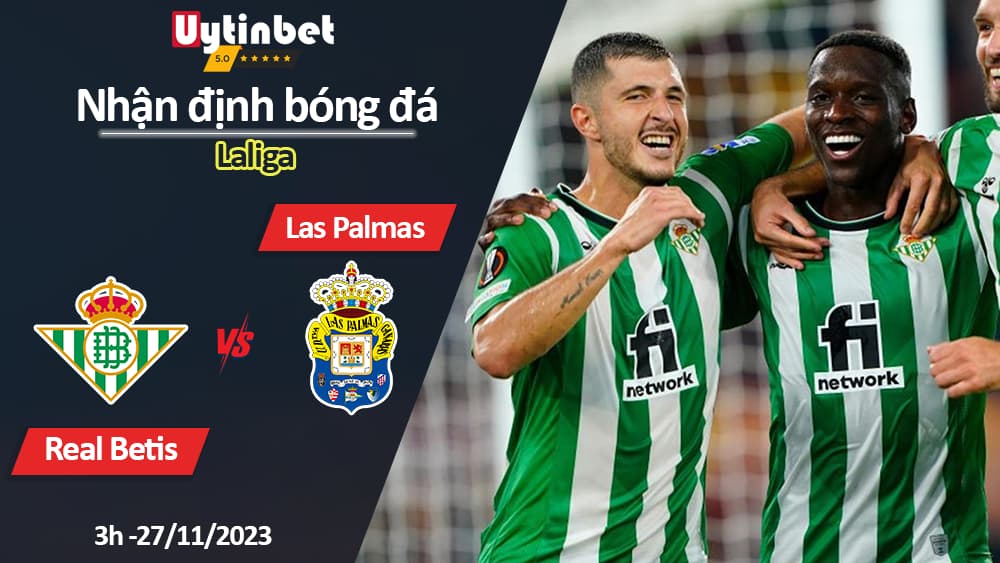 Nhận định bóng đá Real Betis vs Las Palmas, 3h ngày 27/11/2023, Laliga