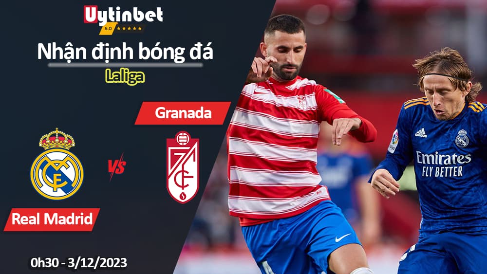 Nhận định bóng đá Real Madrid vs Granada, 0h30 ngày 3/12/2023, Laliga