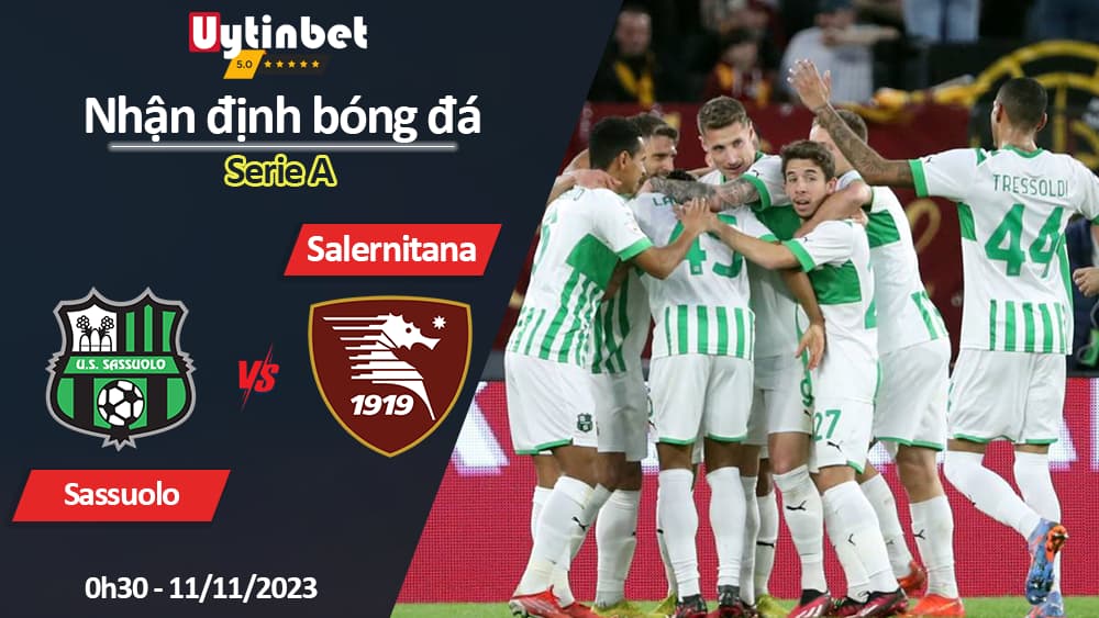 Nhận định bóng đá Sassuolo vs Salernitana, 0h30 ngày 11/11/2023, Serie A