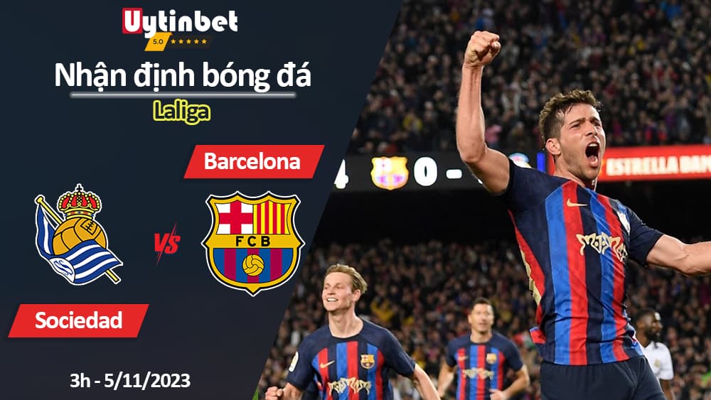 Nhận định bóng đá Sociedad vs Barcelona, 3h ngày 5/11/2023, Laliga