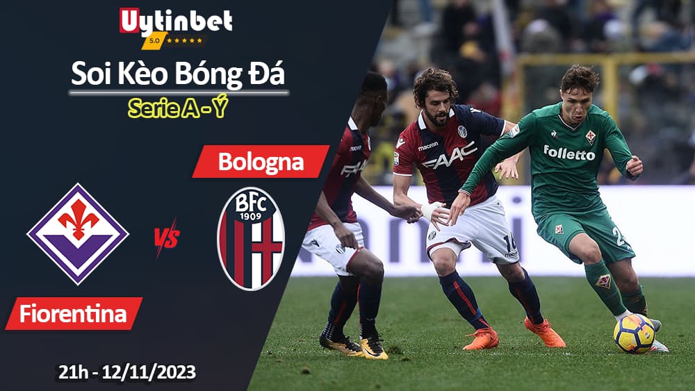 Soi kèo Fiorentina vs Bologna, 21h ngày 12/11/2023