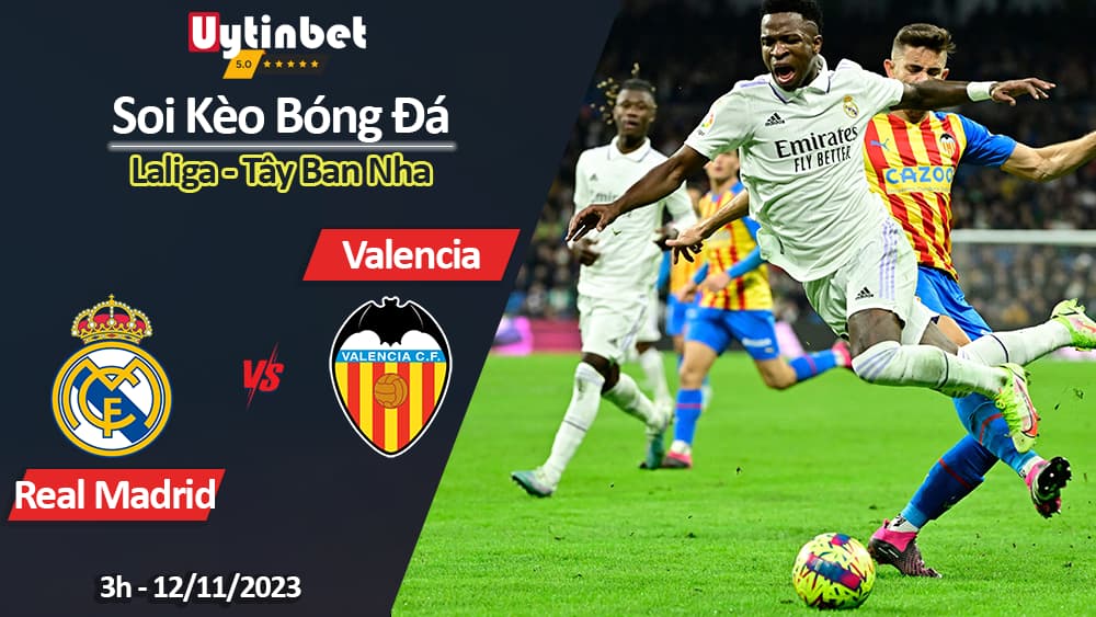 Soi kèo Real Madrid vs Valencia, 3h ngày 12/11/2023