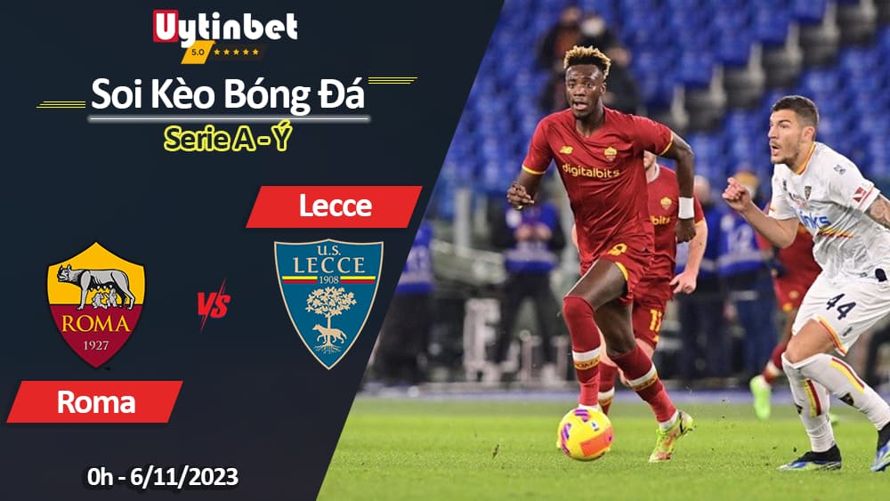 Soi kèo Roma vs Lecce, 0h ngày 6/11/2023, Serie A