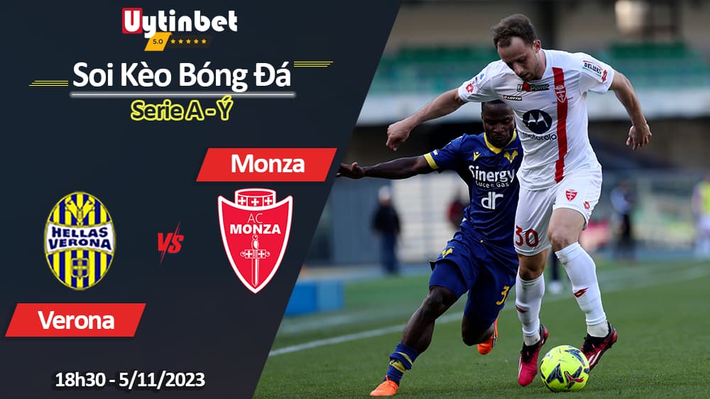 Soi kèo Verona vs Monza, 18h30 ngày 5/11/2023, Serie A