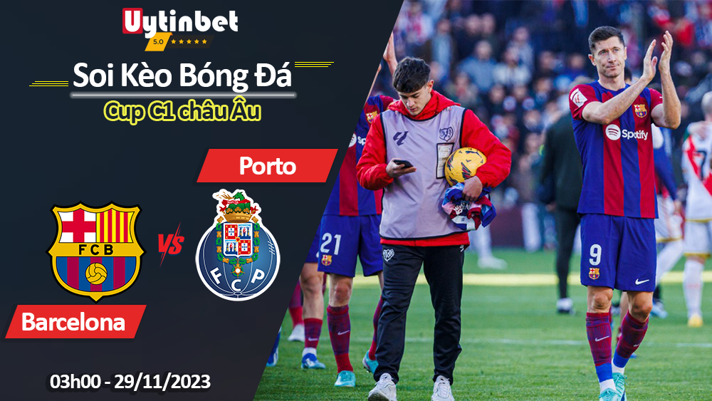 Barcelona vs Porto, 03h00 ngày 29/11/2023