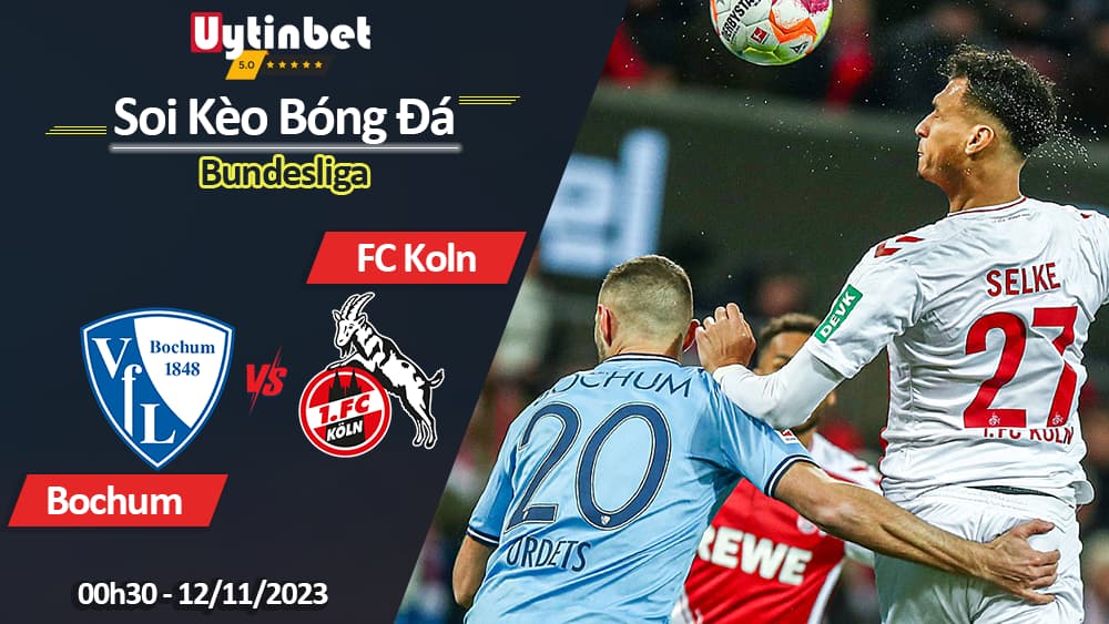 Soi kèo Bochum vs FC Koln, 00h30 ngày 12/11/2023