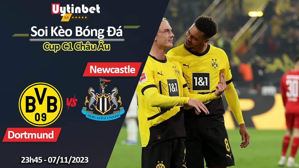 Soi kèo Borussia Dortmund vs Newcastle United, 00h45 ngày 8/11/2023