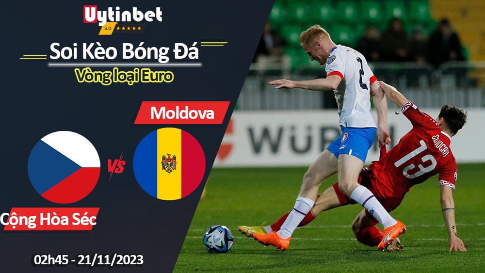 Soi kèo Cộng hòa Séc vs Moldova, 02h45 ngày 21/11/2023