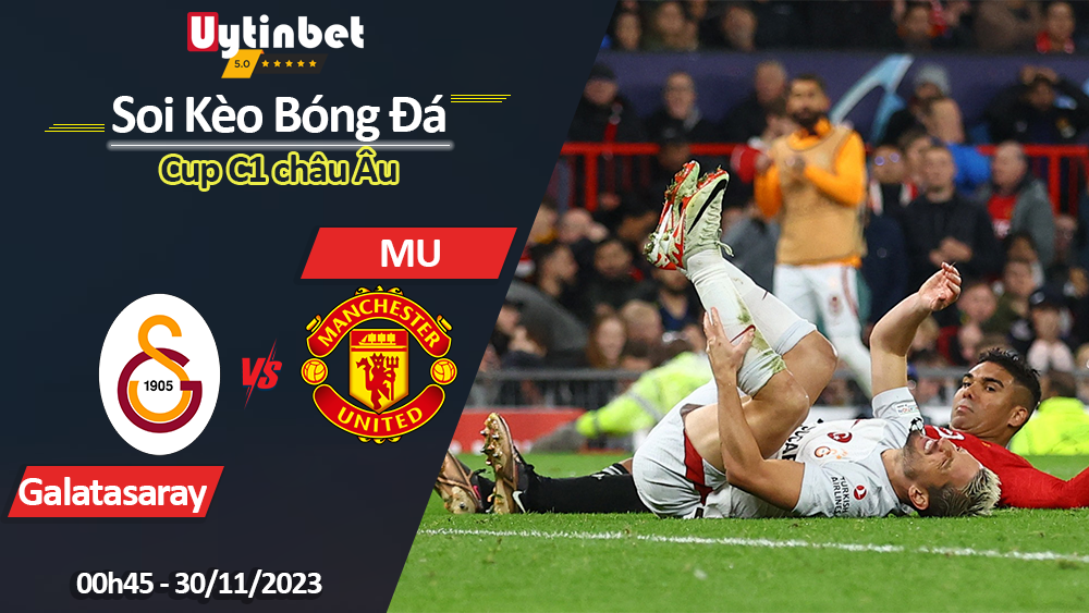 Galatasaray vs Manchester United, 00h45 ngày 30/11/2023