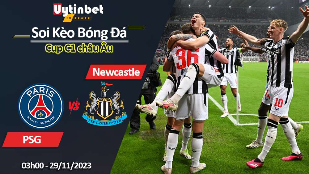 PSG vs Newcastle United, 03h00 ngày 29/11/2023