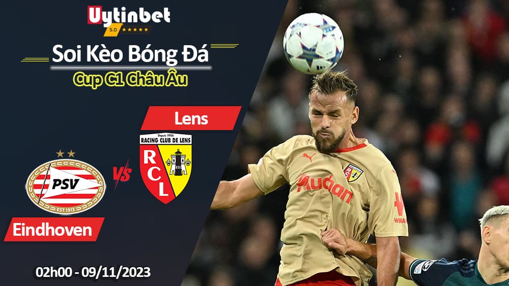 Soi kèo PSV vs Lens, 03h00 ngày 9/11/2023