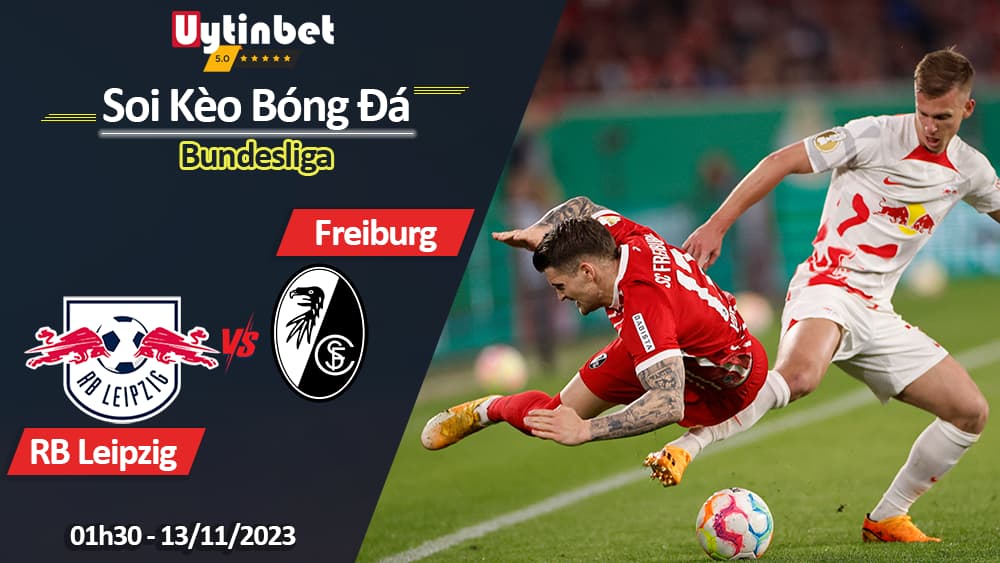 Soi kèo RB Leipzig vs Freiburg, 01h30 ngày 12/11/2023