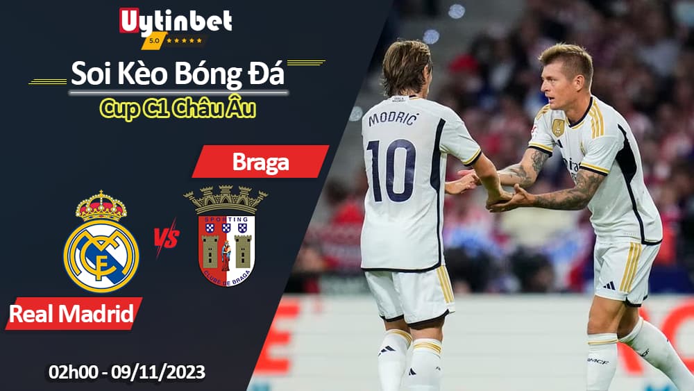 Soi kèo Real Madrid vs Braga, 03h00 ngày 9/11/2023