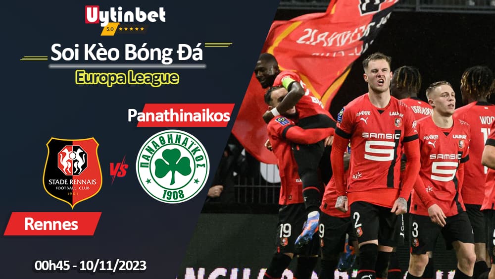 Soi kèo Rennes vs Panathinaikos, 00h45 ngày 10/11/2023