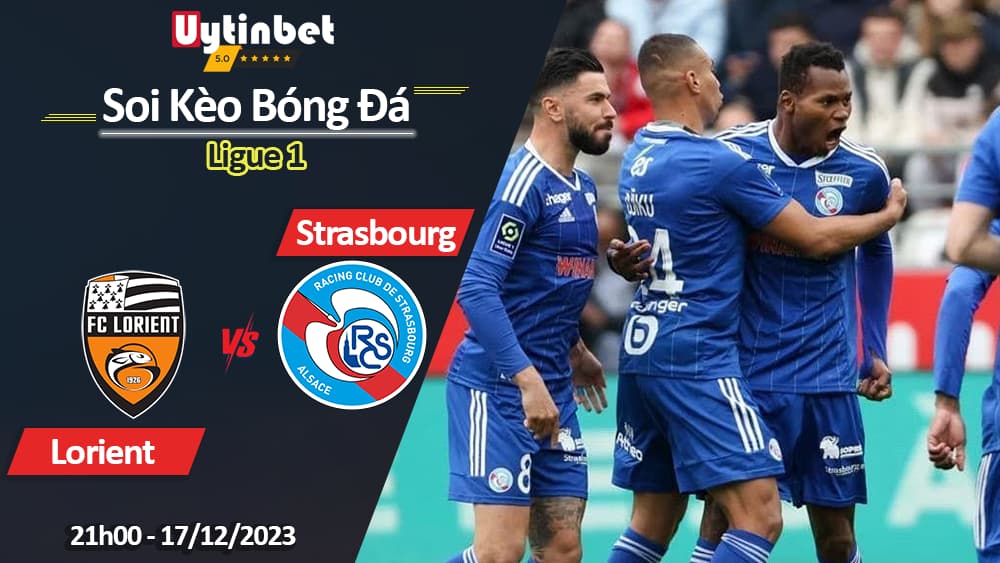 Lorient vs Strasbourg, 21h00 ngày 17/12/2023