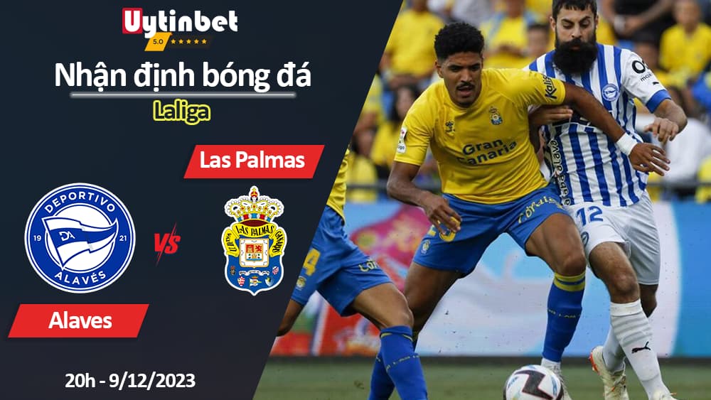 Nhận định bóng đá Alaves vs Las Palmas, 20h ngày 9/12/2023, Laliga