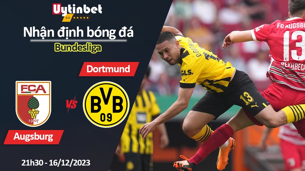 Nhận định bóng đá Augsburg vs Dortmund, 21h30 ngày 16/12/2023, Bundesliga