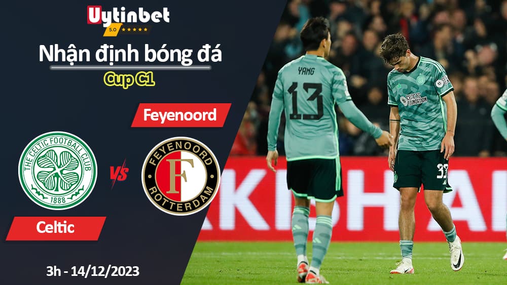 Nhận định bóng đá Celtic vs Feyenoord, 3h ngày 14/12/2023, Cup C1