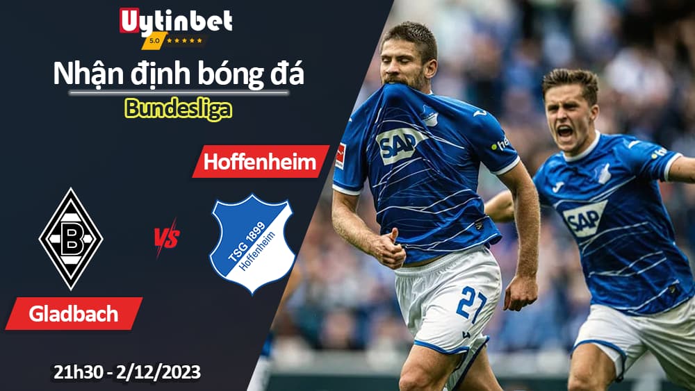 Nhận định bóng đá Gladbach vs Hoffenheim, 21h30 ngày 2/12/2023, Bundesliga