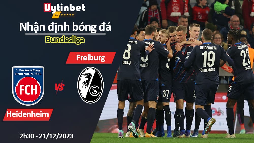 Nhận định bóng đá Heidenheim vs Freiburg, 2h30 ngày 21/12/2023, Bundesliga