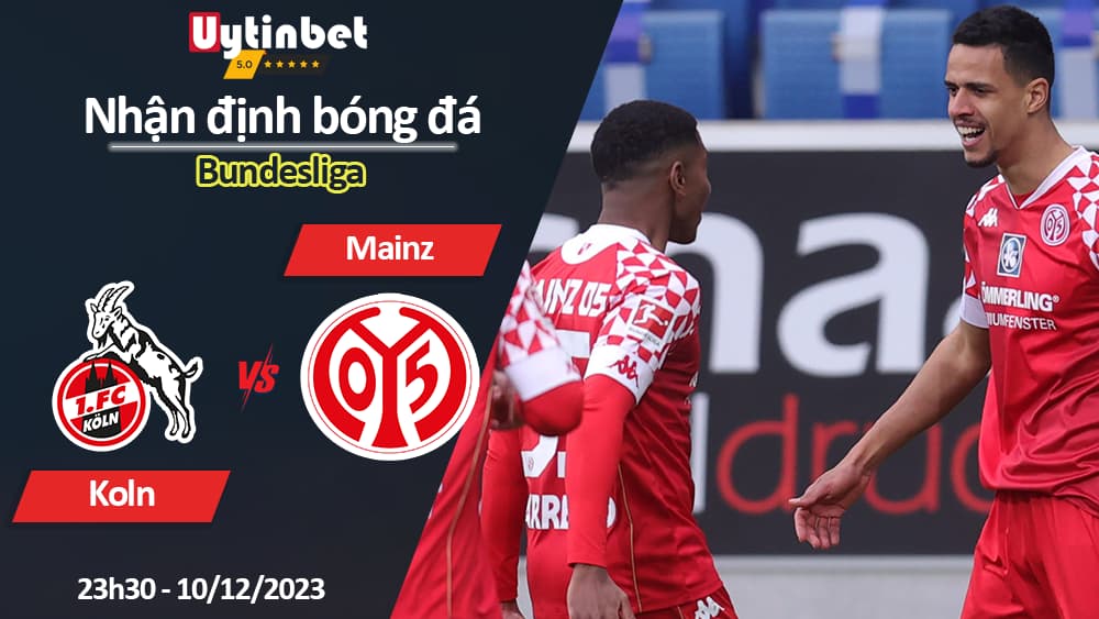 Nhận định bóng đá Koln vs Mainz, 23h30 ngày 10/12/2023, Bundesliga