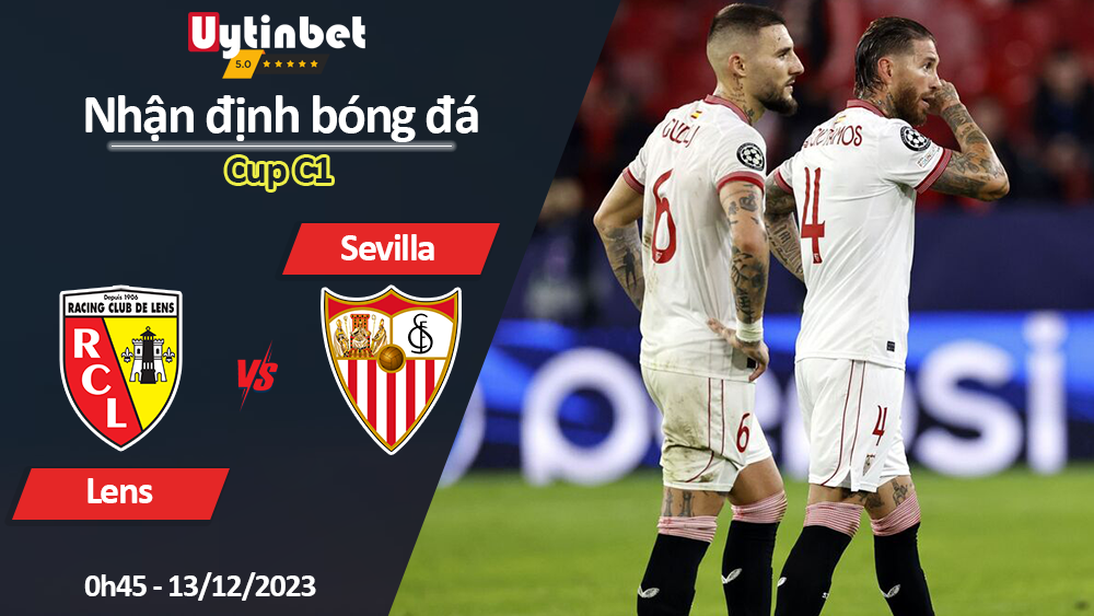 Nhận định bóng đá Lens vs Sevilla, 0h45 ngày 13/12/2023, Cup C1