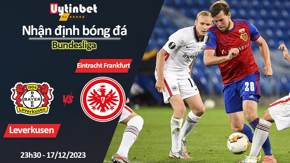 Nhận định bóng đá Leverkusen vs Eintracht Frankfurt, 23h30 ngày 17/12/2023, Bundesliga