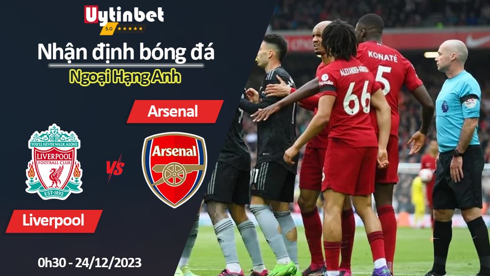 Nhận định bóng đá Liverpool vs Arsenal, 0h30 ngày 24/12/2023, Ngoại Hạng Anh