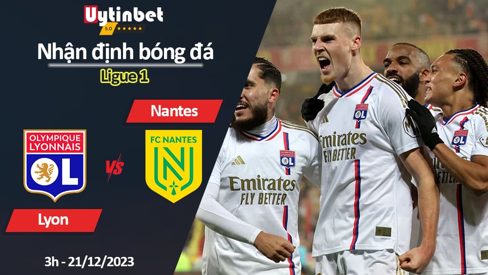 Nhận định bóng đá Lyon vs Nantes, 3h ngày 21/12/2023, Ligue 1