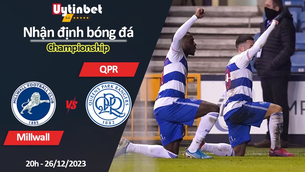 Nhận định bóng đá Millwall vs QPR, 20h ngày 26/12/2023, Championship