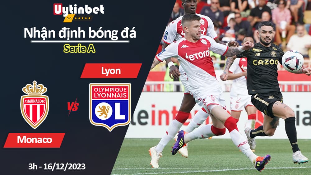 Nhận định bóng đá Monaco vs Lyon, 3h ngày 16/12/2023, Ligue 1