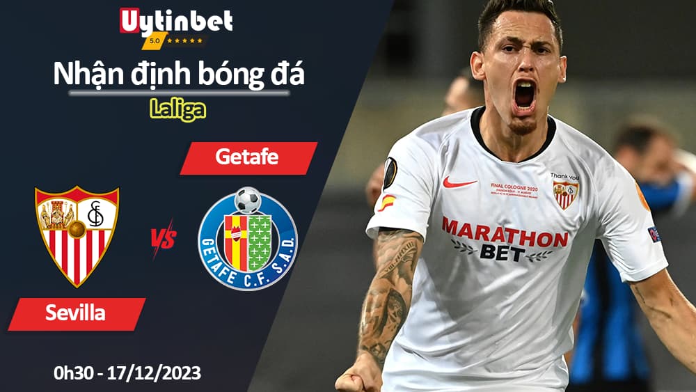 Nhận định bóng đá Sevilla vs Getafe, 0h30 ngày 17/12/2023, Laliga