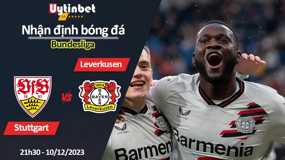 Nhận định bóng đá Stuttgart vs Leverkusen, 21h30 ngày 10/12/2023, Bundesliga