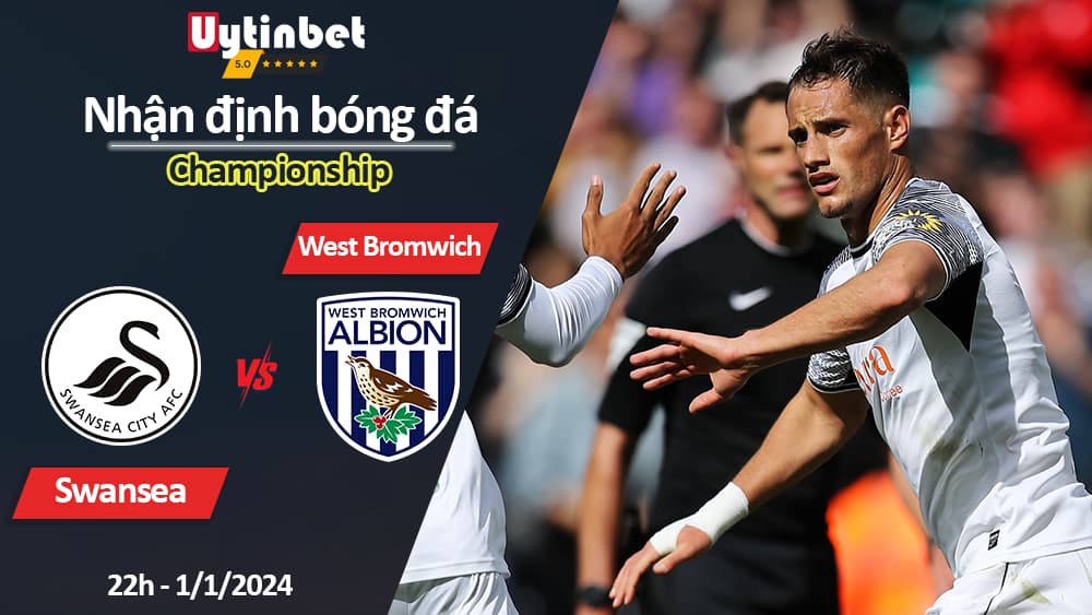 Nhận định bóng đá Swansea vs West Bromwich, 22h ngày 1/1/2024, Championship