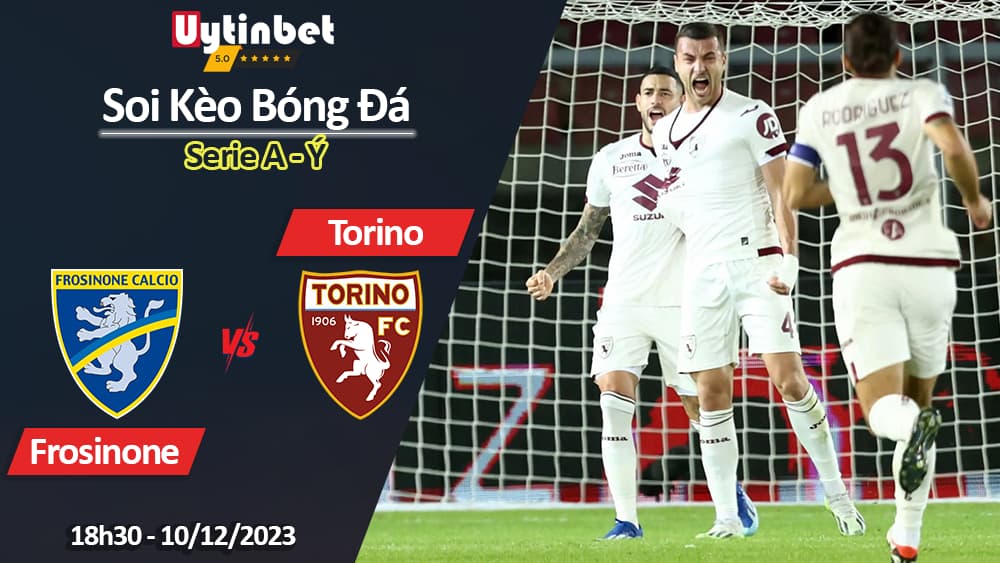 Soi kèo Frosinone vs Torino, 18h30 ngày 10/12/2023, Serie A