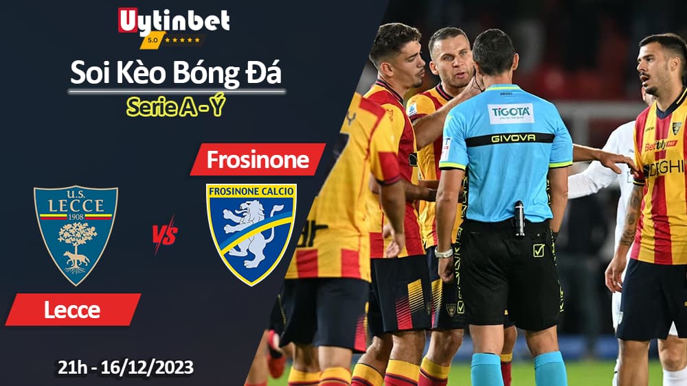 Soi kèo Lecce vs Frosinone, 21h ngày 16/12/2023, Serie A