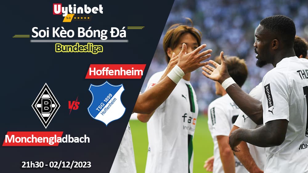 Borussia Monchenladbach vs Hoffenheim, 21h30 ngày 02/12/2023