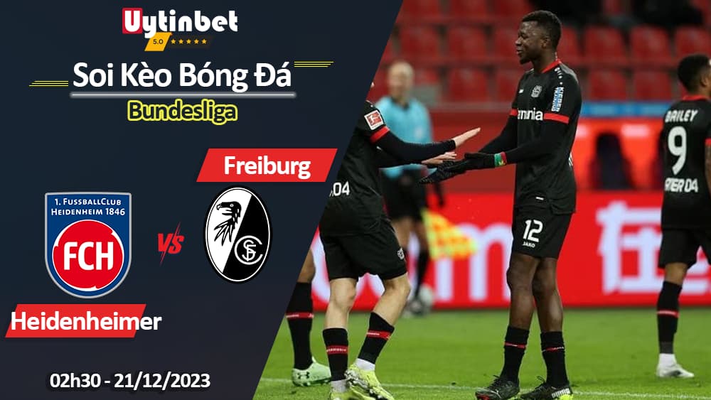 Heidenheim vs SC Freiburg, 02h30 ngày 21/12/2023