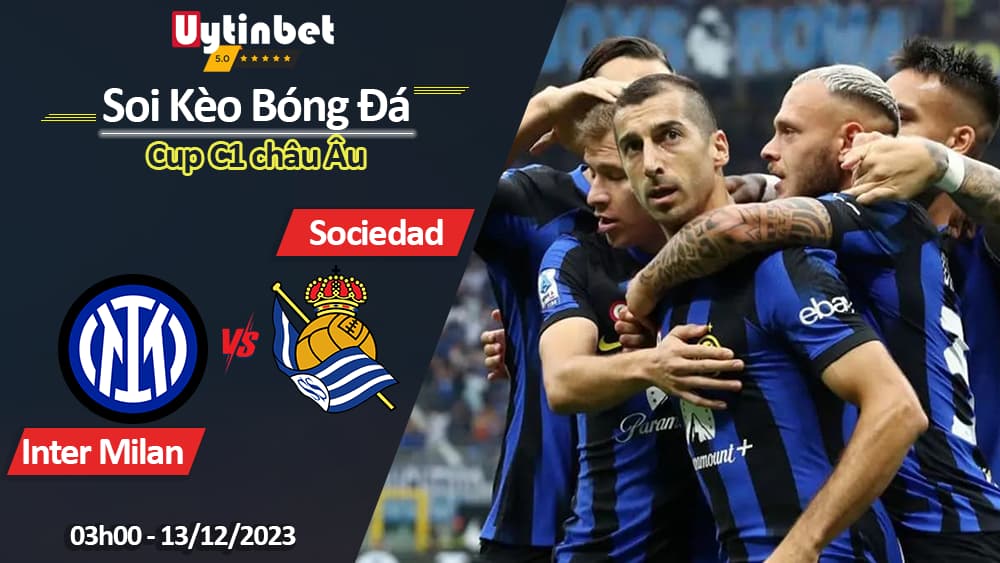 Inter Milan vs Real Sociedad, 03h00 ngày 13/12/2023