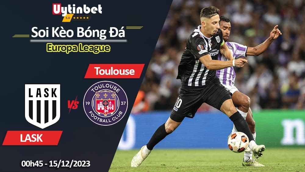 LASK vs Toulouse, 00h45 ngày 15/12/2023