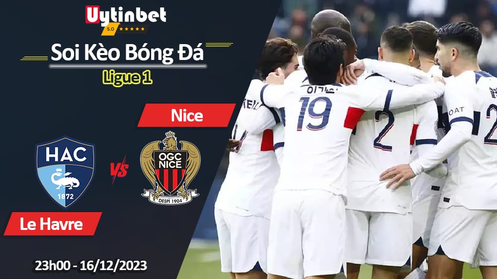 Le Havre vs Nice, 23h00 ngày 16/12/2023