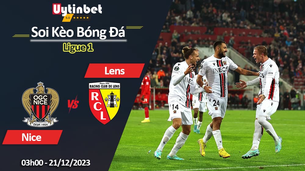 Nice vs Lens, 03h00 ngày 21/12/2023