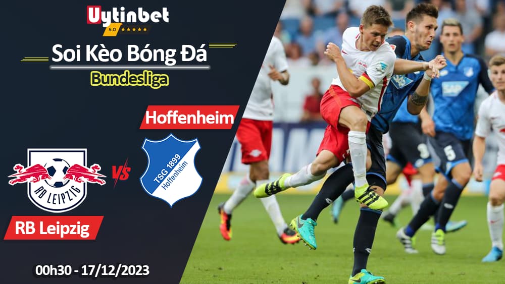 RB Leipzig vs Hoffenheim, 00h30 ngày 17/12/2023