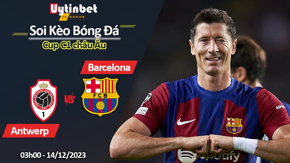 Royal Antwerp vs Barcelona, 03h00 ngày 14/12/2023