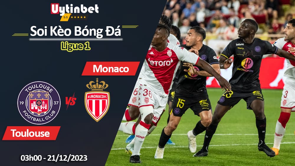 Toulouse vs Monaco, 03h00 ngày 21/12/2023